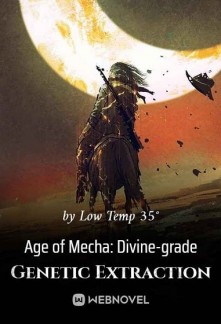 Age of Mecha: Divine-grade Genetic Extraction