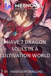 I Have Seven Dragon Souls In a cultivation world