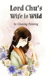 Lord Chu’s Wife is Wild