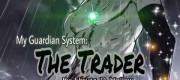 My Guardian System: The Trader