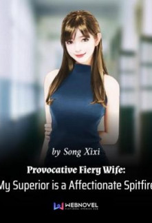 Provocative Fiery Wife: My Superior is a Affectionate Spitfire