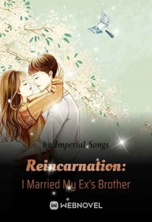 Reincarnation: I Married My Ex's Brother