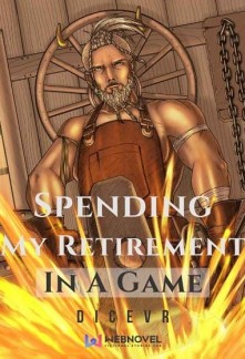 Spending My Retirement In A Game