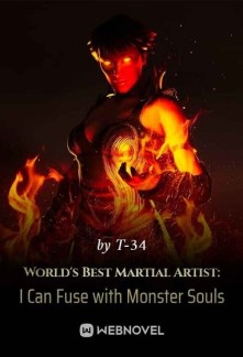 World’s Best Martial Artist: I Can Fuse with Monster Souls